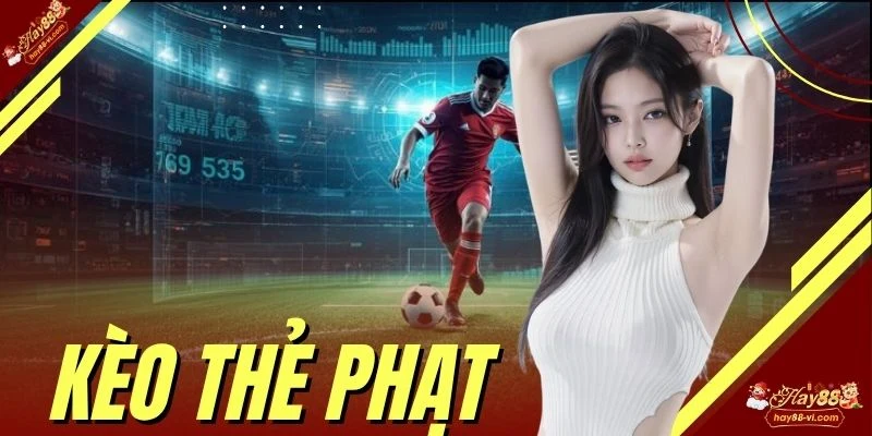 Kèo Thẻ Phạt