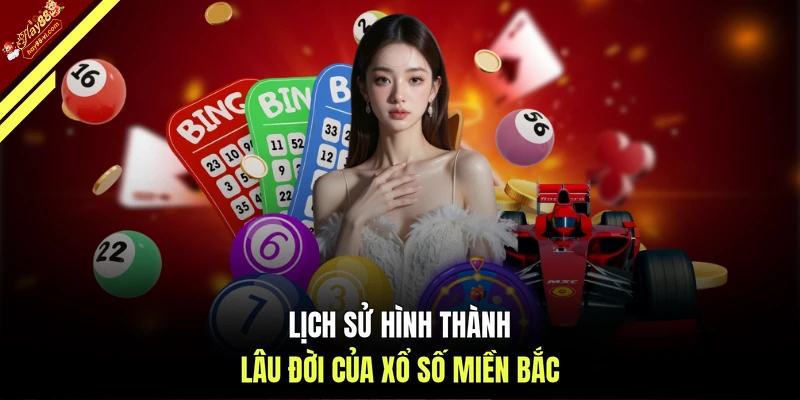 Lịch sử hình thành lâu đời của xổ số miền Bắc