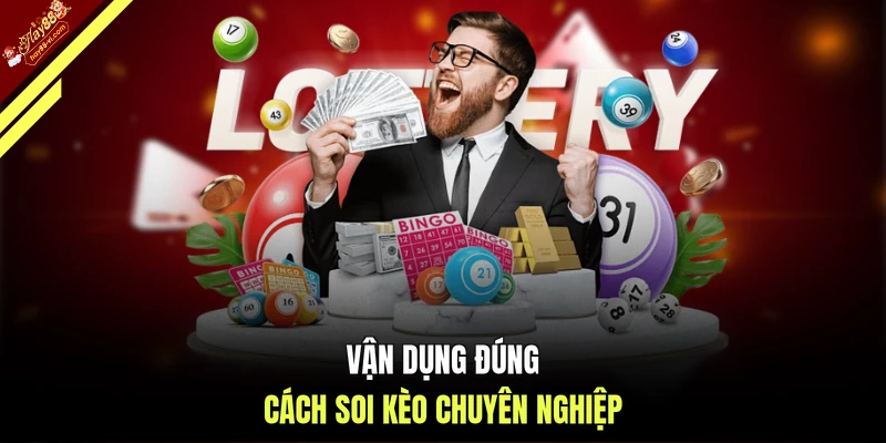 Vận dụng đúng cách soi kèo chuyên nghiệp